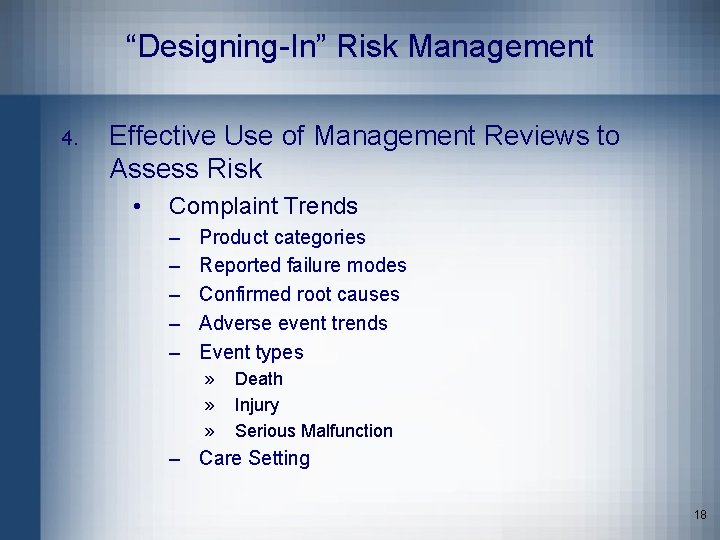 “Designing-In” Risk Management 4. Effective Use of Management Reviews to Assess Risk • Complaint