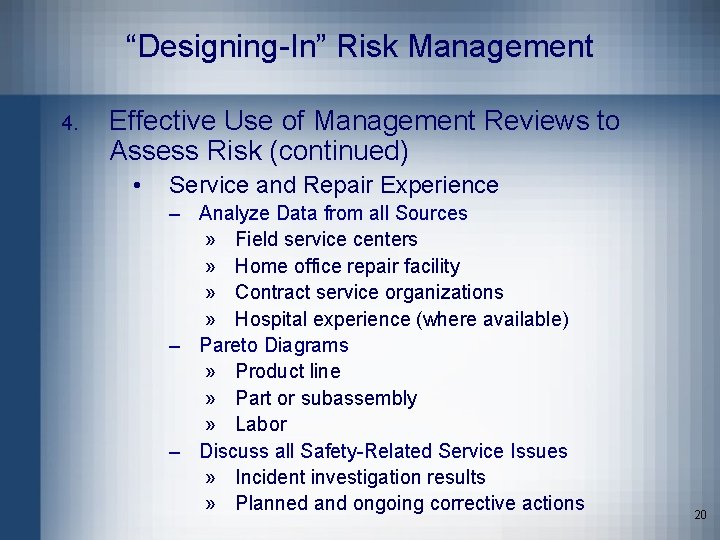 “Designing-In” Risk Management 4. Effective Use of Management Reviews to Assess Risk (continued) •