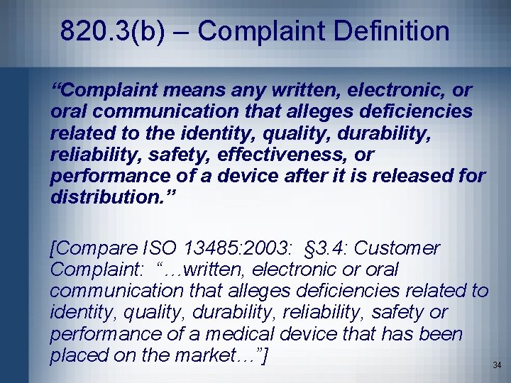 820. 3(b) – Complaint Definition “Complaint means any written, electronic, or oral communication that