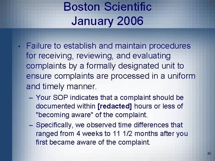 Boston Scientific January 2006 • Failure to establish and maintain procedures for receiving, reviewing,