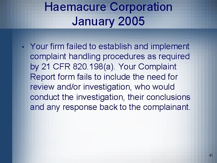 Haemacure Corporation January 2005 • Your firm failed to establish and implement complaint handling