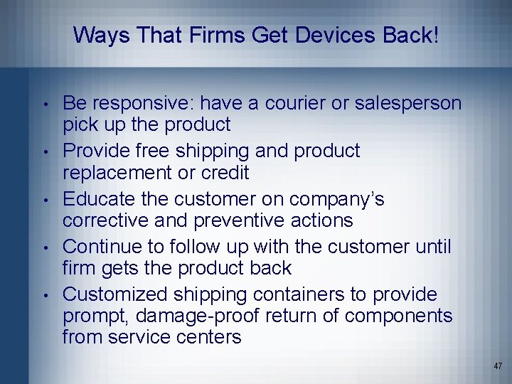 Ways That Firms Get Devices Back! • • • Be responsive: have a courier