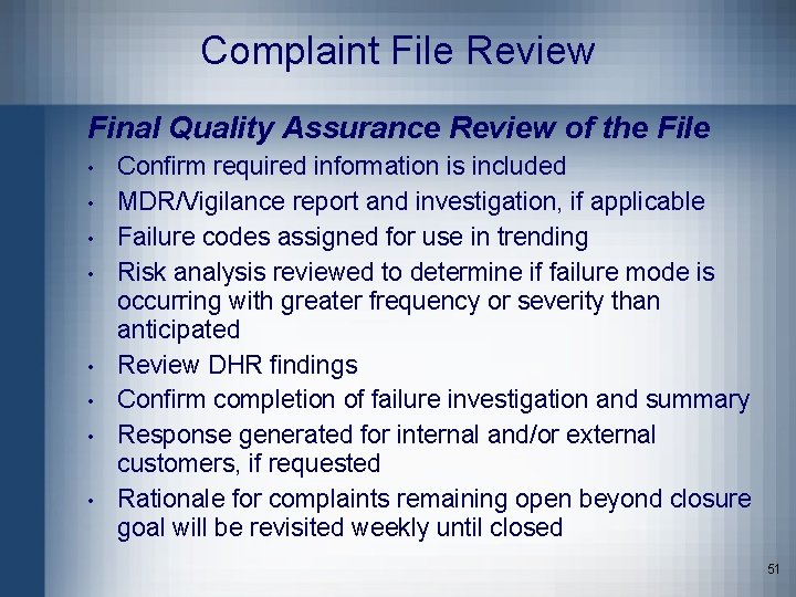 Complaint File Review Final Quality Assurance Review of the File • • Confirm required