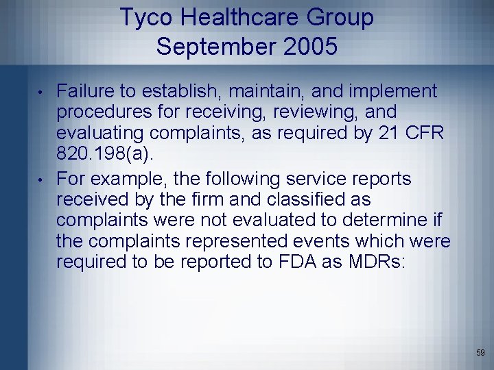 Tyco Healthcare Group September 2005 • • Failure to establish, maintain, and implement procedures