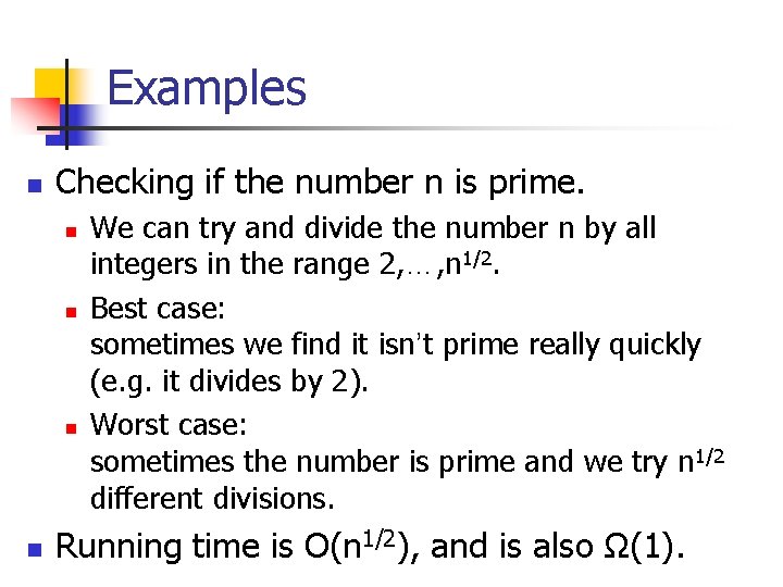 Examples n Checking if the number n is prime. n n We can try