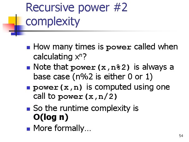 Recursive power #2 complexity n n n How many times is power called when