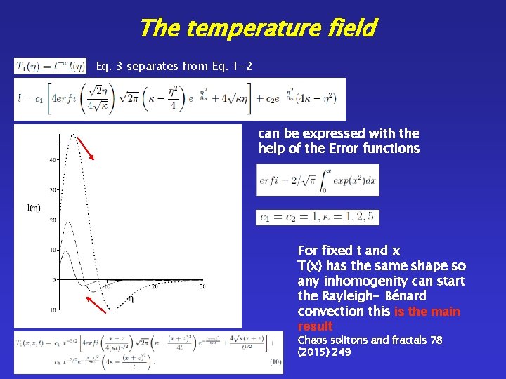 The temperature field Eq. 3 separates from Eq. 1 -2 can be expressed with