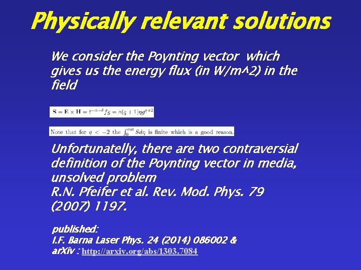 Physically relevant solutions We consider the Poynting vector which gives us the energy flux