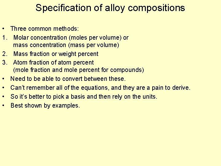 Specification of alloy compositions • Three common methods: 1. Molar concentration (moles per volume) Specification of alloy compositions • Three common methods: 1. Molar concentration (moles per volume)