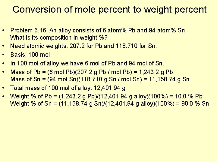 Conversion of mole percent to weight percent • Problem 5. 16: An alloy consists Conversion of mole percent to weight percent • Problem 5. 16: An alloy consists