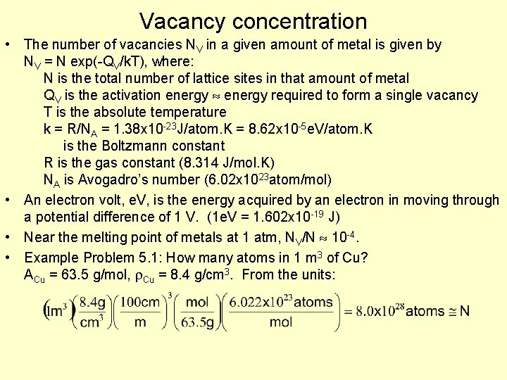 Vacancy concentration • The number of vacancies NV in a given amount of metal Vacancy concentration • The number of vacancies NV in a given amount of metal