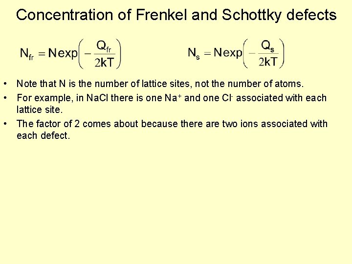 Concentration of Frenkel and Schottky defects • Note that N is the number of Concentration of Frenkel and Schottky defects • Note that N is the number of