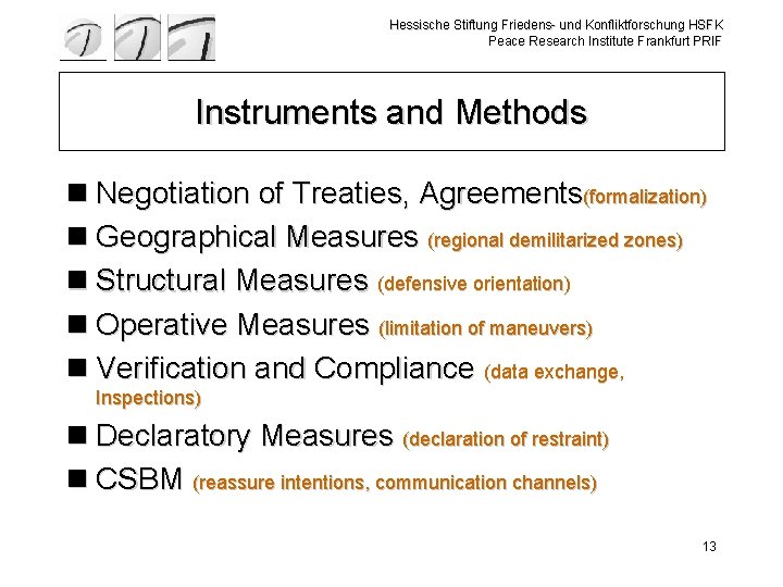 Hessische Stiftung Friedens- und Konfliktforschung HSFK Peace Research Institute Frankfurt PRIF Instruments and Methods