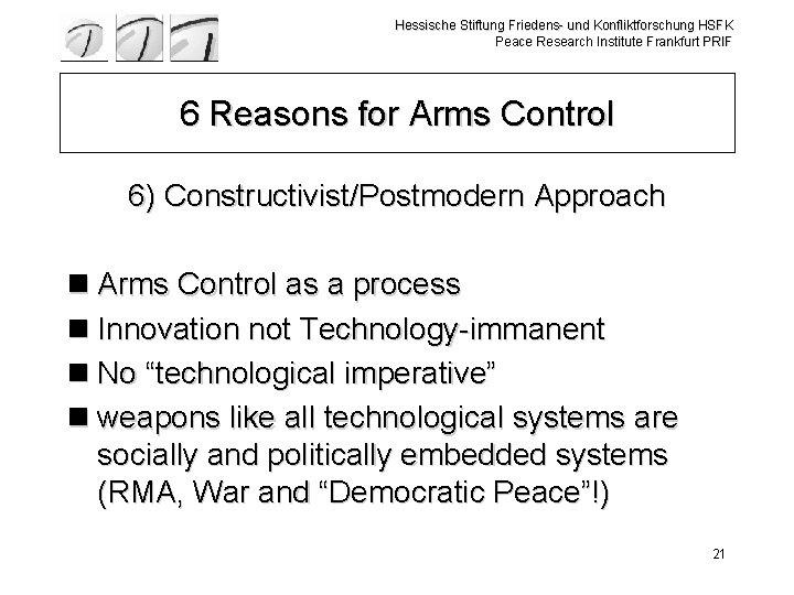 Hessische Stiftung Friedens- und Konfliktforschung HSFK Peace Research Institute Frankfurt PRIF 6 Reasons for