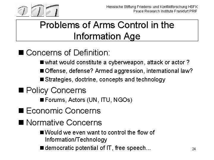 Hessische Stiftung Friedens- und Konfliktforschung HSFK Peace Research Institute Frankfurt PRIF Problems of Arms