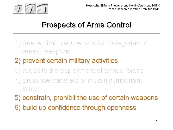 Hessische Stiftung Friedens- und Konfliktforschung HSFK Peace Research Institute Frankfurt PRIF Prospects of Arms