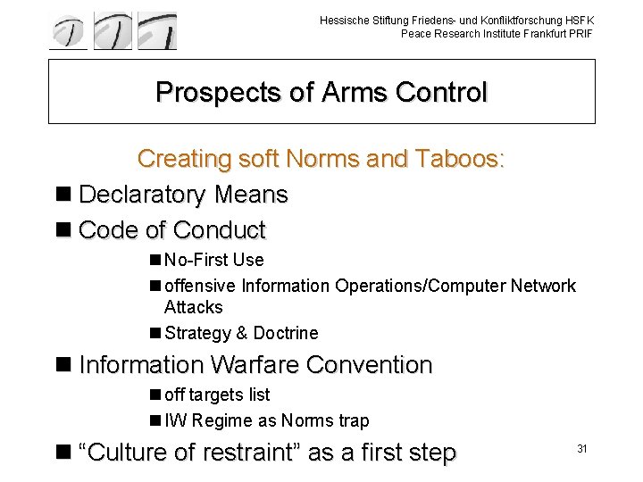 Hessische Stiftung Friedens- und Konfliktforschung HSFK Peace Research Institute Frankfurt PRIF Prospects of Arms