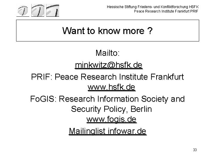 Hessische Stiftung Friedens- und Konfliktforschung HSFK Peace Research Institute Frankfurt PRIF Want to know