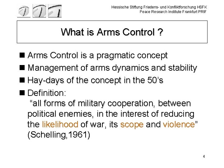 Hessische Stiftung Friedens- und Konfliktforschung HSFK Peace Research Institute Frankfurt PRIF What is Arms