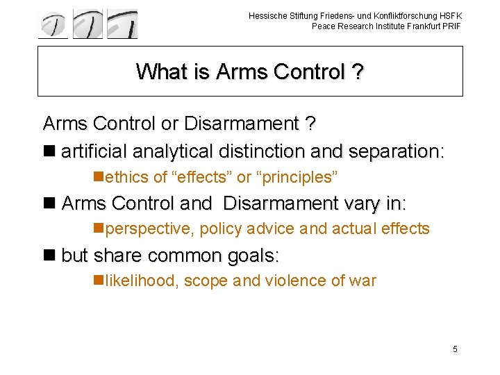 Hessische Stiftung Friedens- und Konfliktforschung HSFK Peace Research Institute Frankfurt PRIF What is Arms