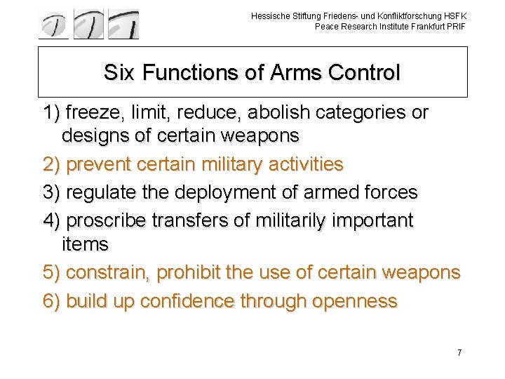 Hessische Stiftung Friedens- und Konfliktforschung HSFK Peace Research Institute Frankfurt PRIF Six Functions of