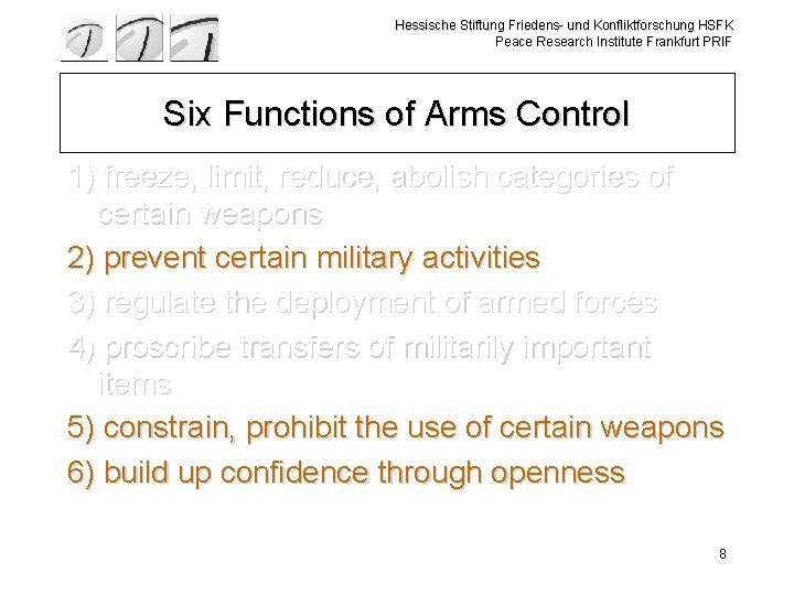 Hessische Stiftung Friedens- und Konfliktforschung HSFK Peace Research Institute Frankfurt PRIF Six Functions of