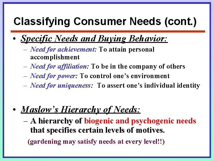 Classifying Consumer Needs (cont. ) • Specific Needs and Buying Behavior: – Need for Classifying Consumer Needs (cont. ) • Specific Needs and Buying Behavior: – Need for