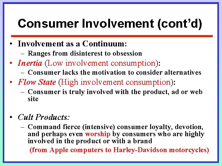 Consumer Involvement (cont’d) • Involvement as a Continuum: – Ranges from disinterest to obsession Consumer Involvement (cont’d) • Involvement as a Continuum: – Ranges from disinterest to obsession