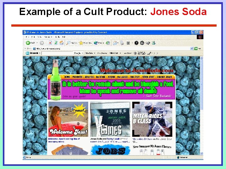 Example of a Cult Product: Jones Soda Example of a Cult Product: Jones Soda