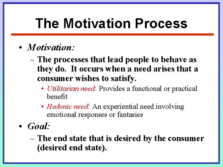 The Motivation Process • Motivation: – The processes that lead people to behave as The Motivation Process • Motivation: – The processes that lead people to behave as