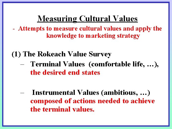 Measuring Cultural Values - Attempts to measure cultural values and apply the knowledge to Measuring Cultural Values - Attempts to measure cultural values and apply the knowledge to