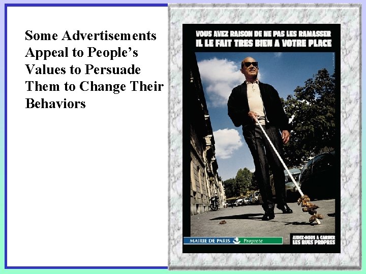 Some Advertisements Appeal to People’s Values to Persuade Them to Change Their Behaviors Some Advertisements Appeal to People’s Values to Persuade Them to Change Their Behaviors