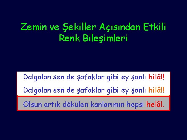 Zemin ve Şekiller Açısından Etkili Renk Bileşimleri Dalgalan sen de şafaklar gibiyok eyhepsi şanlı