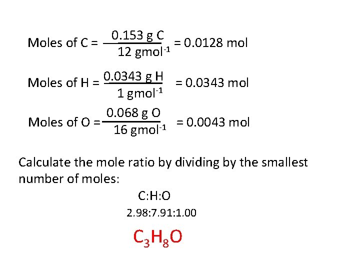 0. 153 g C Moles of C = = 0. 0128 mol -1 12