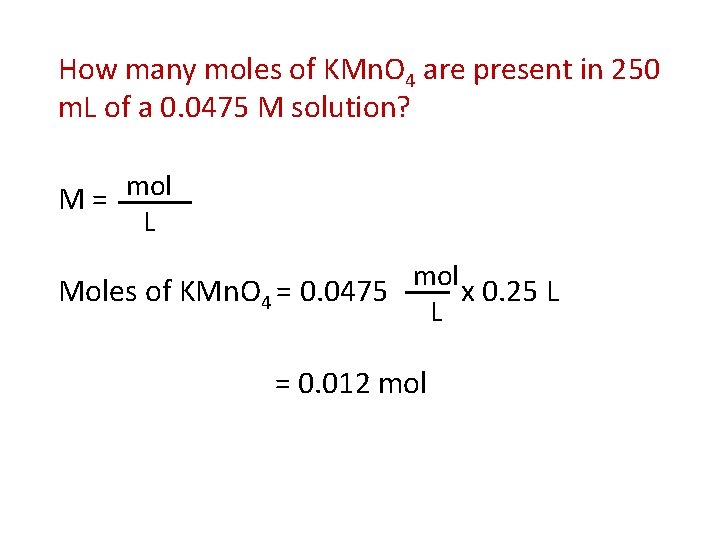 How many moles of KMn. O 4 are present in 250 m. L of