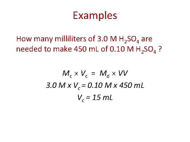Examples How many milliliters of 3. 0 M H 2 SO 4 are needed