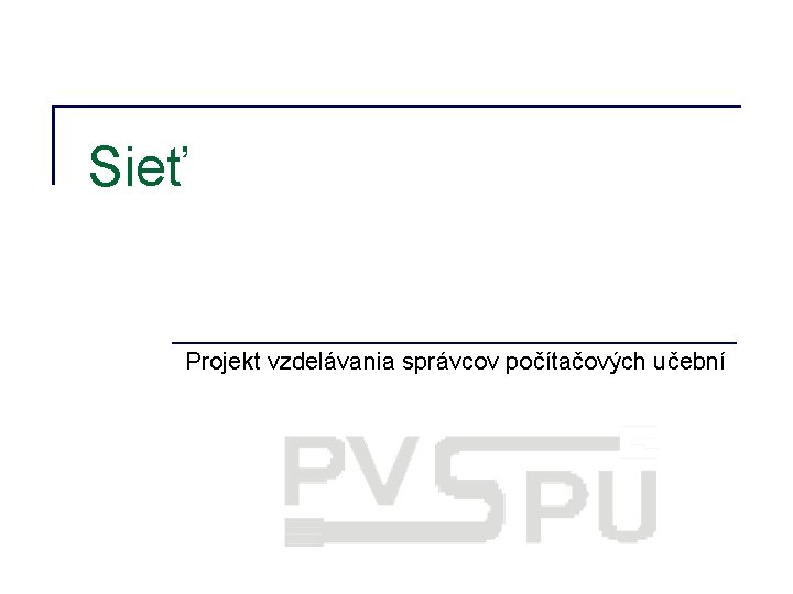 Sieť Projekt vzdelávania správcov počítačových učební 