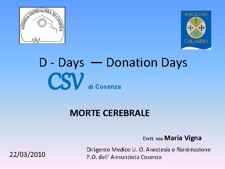 D - Days CSV Donation Days di Cosenza MORTE CEREBRALE Dott. ssa Maria 22/03/2010