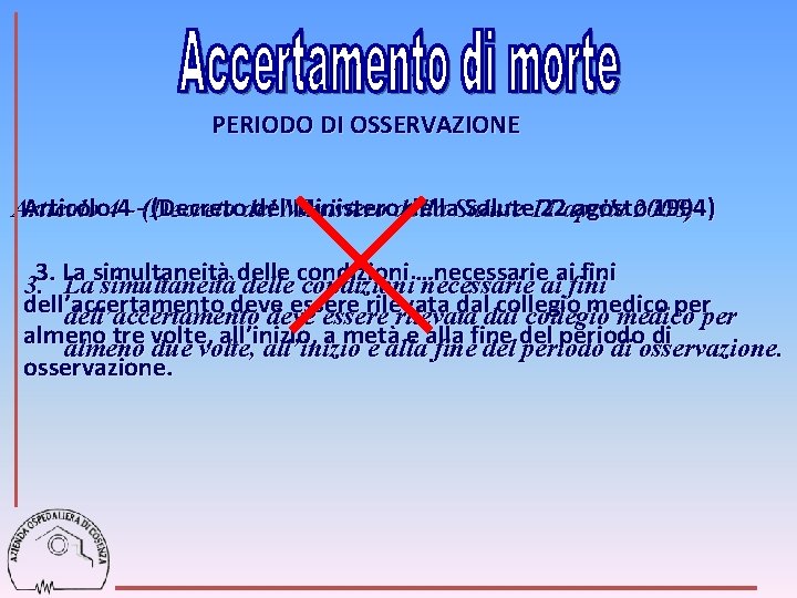 PERIODO DI OSSERVAZIONE Articolo 44 - -(Decretodel del. Ministerodella. Salute 11 22 aprile agosto