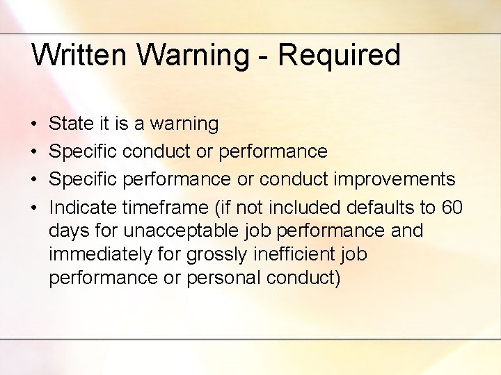Written Warning - Required • • State it is a warning Specific conduct or