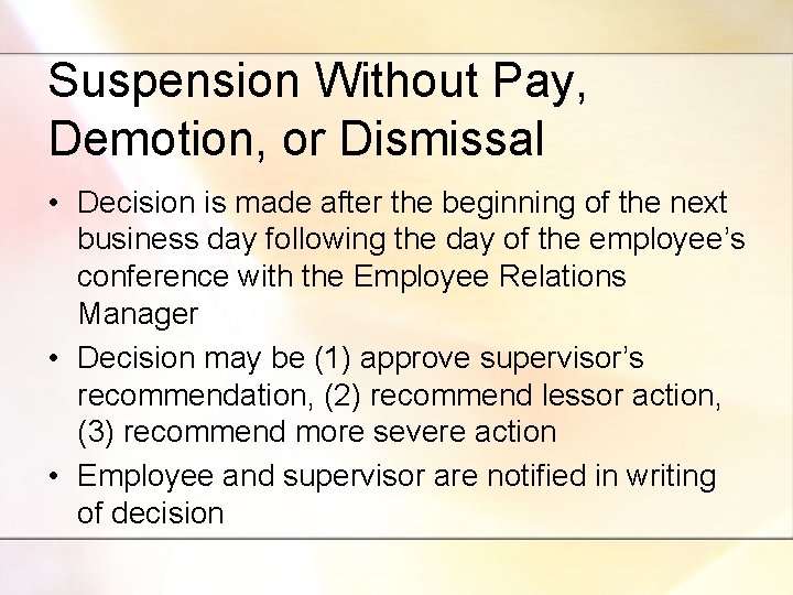 Suspension Without Pay, Demotion, or Dismissal • Decision is made after the beginning of