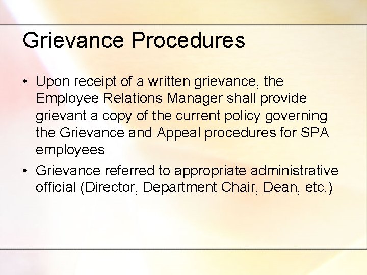 Grievance Procedures • Upon receipt of a written grievance, the Employee Relations Manager shall