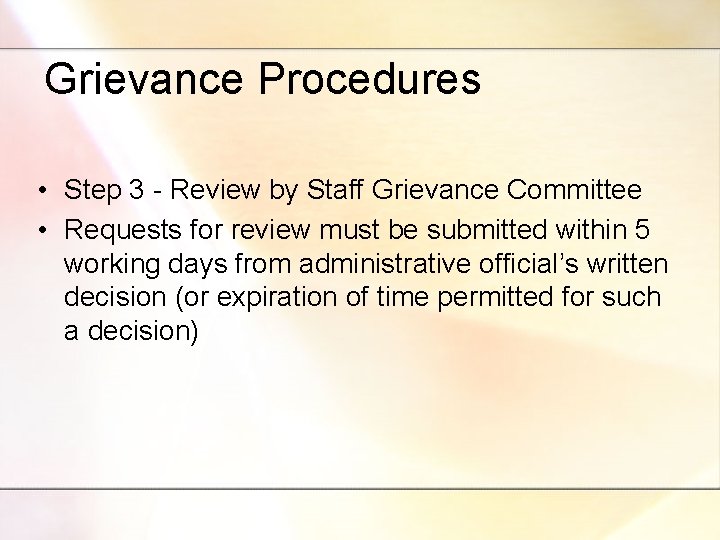 Grievance Procedures • Step 3 - Review by Staff Grievance Committee • Requests for