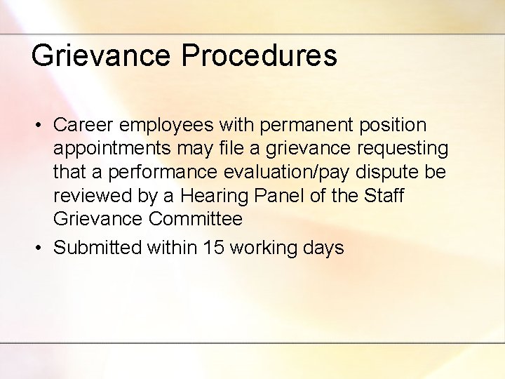 Grievance Procedures • Career employees with permanent position appointments may file a grievance requesting