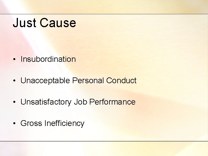 Just Cause • Insubordination • Unacceptable Personal Conduct • Unsatisfactory Job Performance • Gross