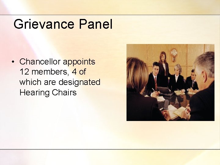 Grievance Panel • Chancellor appoints 12 members, 4 of which are designated Hearing Chairs