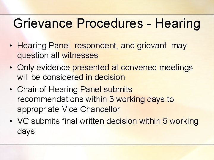 Grievance Procedures - Hearing • Hearing Panel, respondent, and grievant may question all witnesses