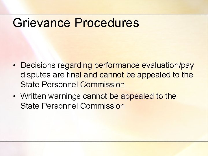 Grievance Procedures • Decisions regarding performance evaluation/pay disputes are final and cannot be appealed