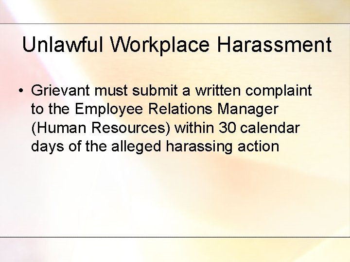 Unlawful Workplace Harassment • Grievant must submit a written complaint to the Employee Relations