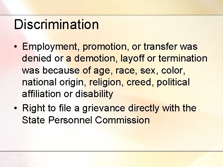 Discrimination • Employment, promotion, or transfer was denied or a demotion, layoff or termination